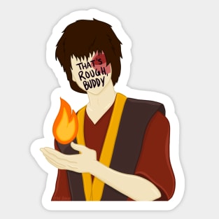 Zuko Avatar the Last Airbender That's Rough Buddy Sticker